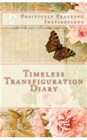 Timeless Transfiguration Diary