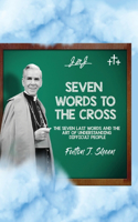 Seven Words to the Cross