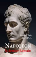 Napoleon, Le Dernier Romain