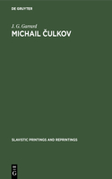Michail Čulkov: An introduction to his prose and verse(116 Slavistic Printings and Reprintings)