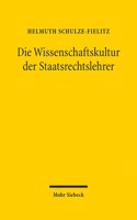 Die Wissenschaftskultur Der Staatsrechtslehrer