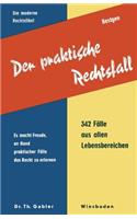 Der Praktische Rechtsfall: Was Man Aus Streitfällen Des Täglchen Lebens Lernen Kann