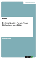 Die Sozial-Kognitive-Theorie. Phasen, Einflussfaktoren und Effekte