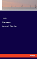 Frescoes: Dramatic Sketches