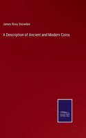 Description of Ancient and Modern Coins