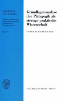 Grundlagenanalyse Der Padagogik ALS Strenge Praktische Wissenschaft