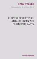Kleinere Schriften III: Abhandlungen Zur Philosophie Kants