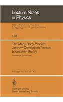 Many-Body Problem. Jastrow Correlations Versus Brueckner Theory: Proceedings of the Third Topical School Held in Granada (Spain), September 22-27, 1980