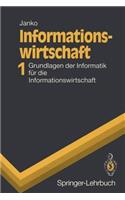 Informationswirtschaft 1: Grundlagen Der Informatik Fur Die Informationswirtschaft