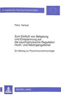 Zum Einfluß Von Belastung Und Entspannung Auf Die Psychophysische Regulation Hoch- Und Niedrigaengstlicher