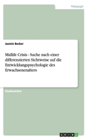 Midlife Crisis - Suche nach einer differenzierten Sichtweise auf die Entwicklungspsychologie des Erwachsenenalters