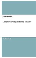 Lebensführung im Sinne Epikurs