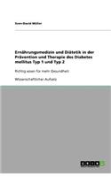 Ernährungsmedizin und Diätetik in der Prävention und Therapie des Diabetes mellitus Typ 1 und Typ 2