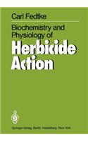 Biochemistry and Physiology of Herbicide Action