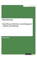 Hans Pfitzners Die Rose vom Liebesgarten - Quellen und Wirkung