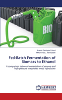 Fed-Batch Fermentation of Biomass to Ethanol