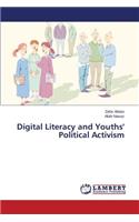 Digital Literacy and Youths' Political Activism