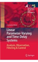 Linear Parameter-Varying and Time-Delay Systems: Analysis, Observation, Filtering & Control