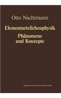 Phänomene Und Konzepte Der Elementarteilchenphysik