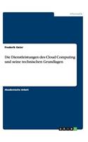 Die Dienstleistungen des Cloud Computing und seine technischen Grundlagen