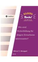 Bildung Rocks: Wie wird Weiterbildung für jüngere Erwachsene interessanter?