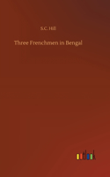 Three Frenchmen in Bengal