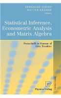 Statistical Inference, Econometric Analysis and Matrix Algebra