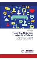 Friendship Networks In Medical School: (English)