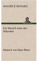 Ein Mensch Unter Den Mikroben: (German)