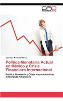 Politica Monetaria Actual En Mexico y Crisis Financiera Internacional