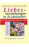 Liebesvorstellungen im 20. Jahrhundert