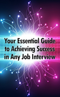 Your Essential Guide to Achieving Success in Any Job Interview