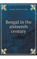 Bengal in the Sixteenth Century
