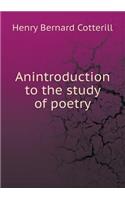 Anintroduction to the study of poetry