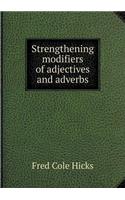Strengthening Modifiers of Adjectives and Adverbs