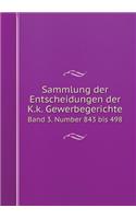 Sammlung Der Entscheidungen Der K.K. Gewerbegerichte Band 3. Number 843 Bis 498