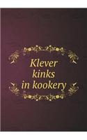 Klever Kinks in Kookery