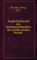 Vergils Einfluss bei den Kirchenschriftstellern der vornikanischen Periode