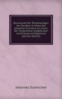Bauurkunde Der Tempelanlagen Von Dendera: In Einem Der Geheimen Corridore Im Innern Der Tempelmaver Aufgefunden Und Erlauternd Mitgetheilt (German Edition)