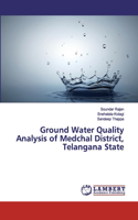 Ground Water Quality Analysis of Medchal District, Telangana State