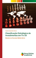 Classificação Estratégica de Investimentos em TI e SI