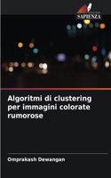 Algoritmi di clustering per immagini colorate rumorose