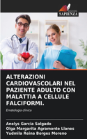 Alterazioni Cardiovascolari Nel Paziente Adulto Con Malattia a Cellule Falciformi.
