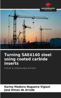 Turning SAE4140 steel using coated carbide inserts