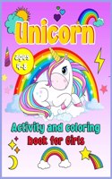 Unicorn Activity and Coloring Book For Girls Ages 4-8: Unicorn Activity Book for Toddlers and Girls with Word Search, Dot to Dot, Mazes and 25 Illustration Unicorn Coloring Book for Relaxing