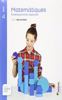 MATEMATIQUES ENSENYAMENTS APLICATS SERIE SOLUCIONA 4 ESO SABER FER