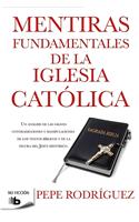 Mentiras Fundamentales De LA Iglesia Catolica
