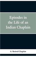 Episodes in the Life of an Indian Chaplain
