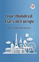 Our Hundred Days in Europe