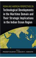 Indian And American Perspectives On Technological Developments In The Maritime Domain And Their Strategic Implications In The Indian Ocean Region